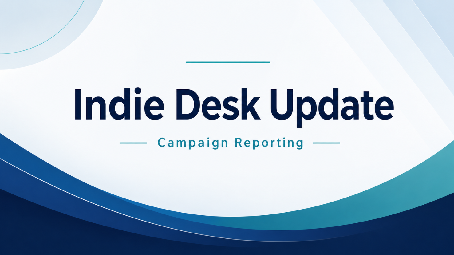 Indie Desk Update: Better Radio Campaign Reporting